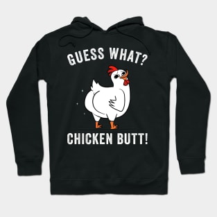 Guess What? Chicken Butt Funny Chickens Hoodie